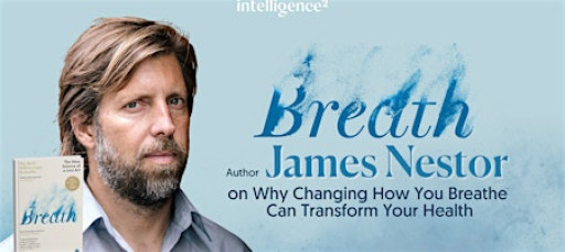 Why Changing How You Breathe Can Transform Your Health, with James Nestor