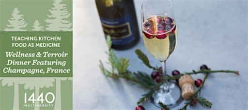 Teaching Kitchen Education Dinner: Wellness and Terroir Featuring Champagne