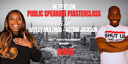 Public Speaking Masterclass In Dubai with Hayley Mulenda & Action Jackson