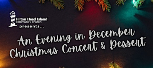 An Evening in December  Christmas Concert and Dessert