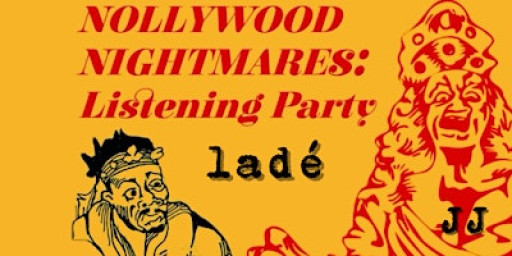 Nollywood Nightmares:Listening Party