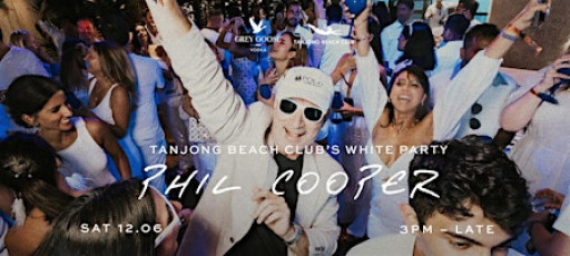 Tanjong Beach Club's White Party Presents: Phat Phil Cooper