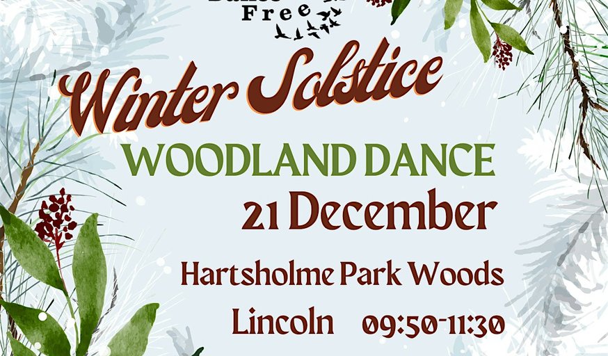 Dance Free  at Winter Solstice ~ Hartsholme Park Woods