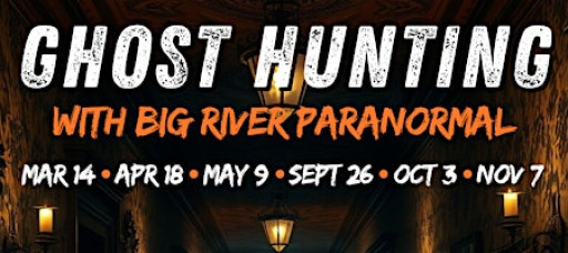 Ghost Hunting with Big River Paranormal