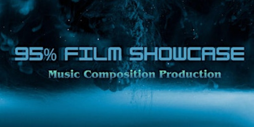 95% - Music Composition Short Film Showcase