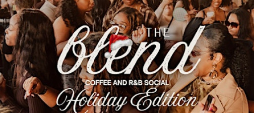 The Blend: Coffee and R&B - Holiday SZN