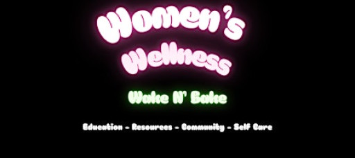 Women's Wellness Wake and Bake