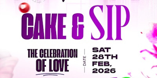 Cake & Sip The Month Of Love Celebration