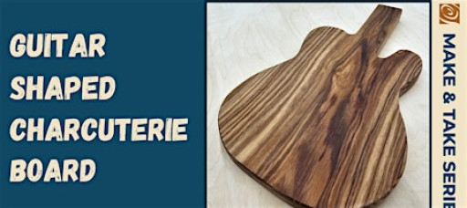 Make & Take: Guitar Shaped Charcuterie Board