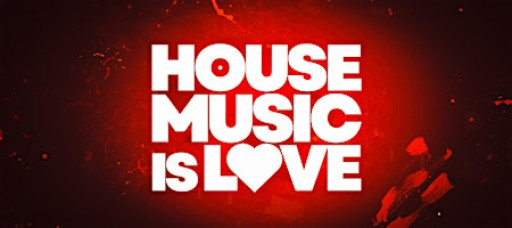 House Music is Love.