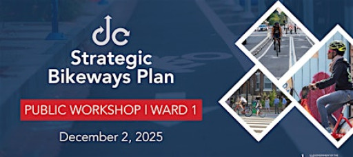 Strategic Bikeways Plan - Ward 1 Public Workshop