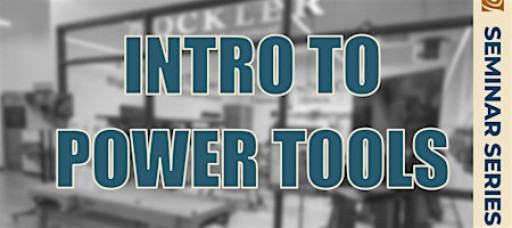 Intro  to Power Tools