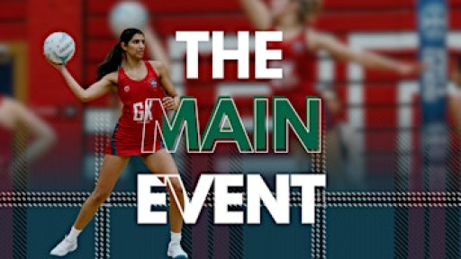 The Main Event: Netball (featuring the £1000 Half-Time Challenge)