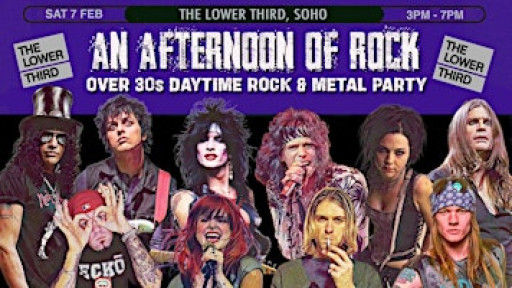 LONDON An Afternoon of Rock - Rock/Metal for over 30s: 3pm-7pm *30% sold*