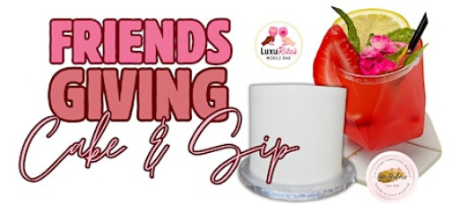 Friendsgiving Cake & Sip