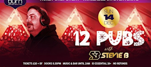 12 Pubs 2025 At The Burn Nightclub!