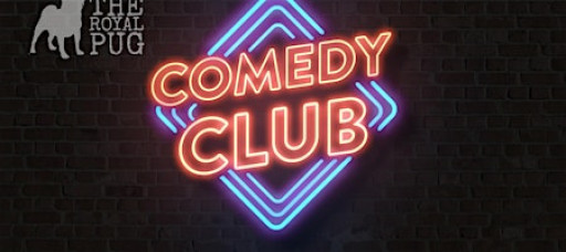 THE ROYAL PUG COMEDY CLUB - FEB