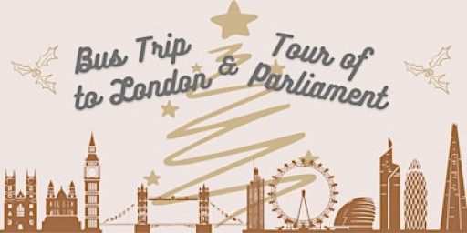 Bus Trip to London including Tour of Parliament  - 16 December 2025