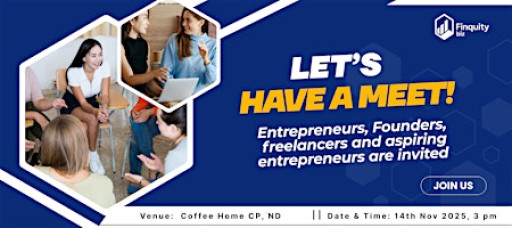 Let’s Have a Meet!  Entrepreneurs | Founders | Freelancers