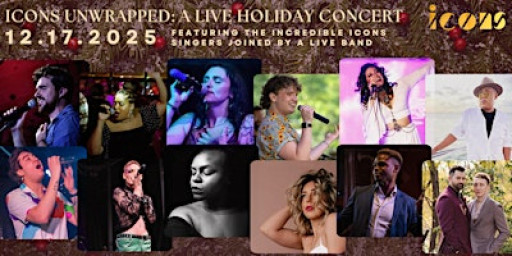 ICONS UNWRAPPED: A Live Holiday Concert