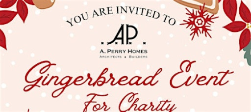 A. Perry Homes Gingerbread House Event for Charity