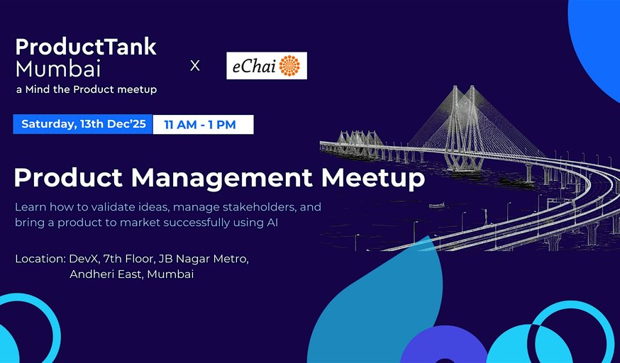 Product Management Meetup by ProductTank Mumbai & eChai