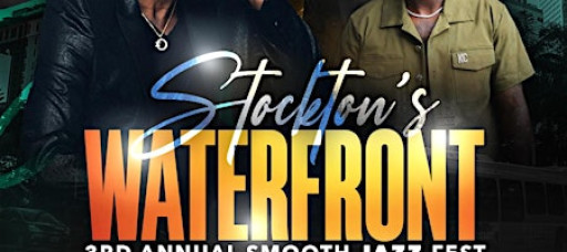 Stockton's Waterfront Smooth Jazz Fete