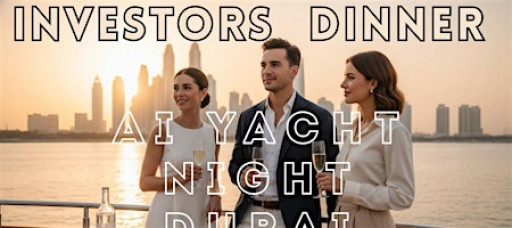 Exclusive Tech Pitch & Investor Yacht Dinner