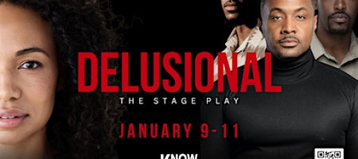 “Delusional” the Stage Play