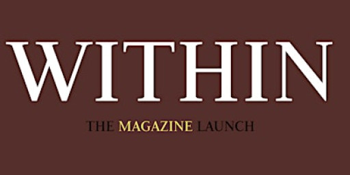 WITHIN Magazine Launch