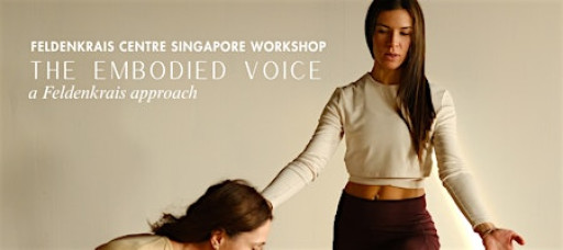 The Embodied Voice - a Feldenkrais Approach
