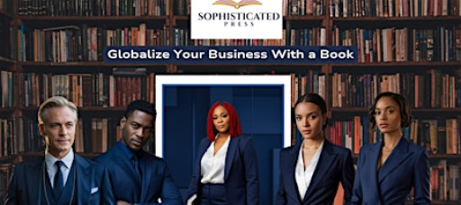 The Sophisticated Author: Globalize Your Business With a Book