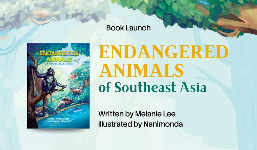 Book Launch: Endangered Animals of Southeast Asia (Melanie Lee & Nanimonda)