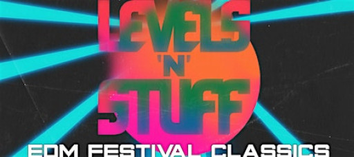 LEVELS 'N' STUFF [EDM FESTIVAL CLASSICS]