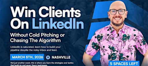 Win Clients On LinkedIn - Live Nashville Masterclass