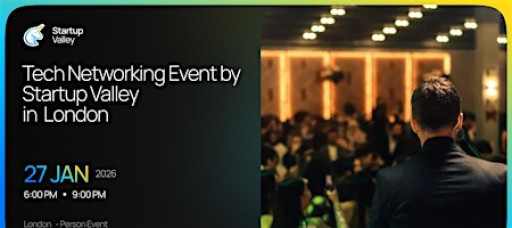 Tech Networking Event by Startup Valley  in London