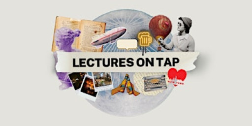 Lectures on Tap - "Religions, Myths, Deities: Gods of Our Own Making"