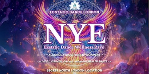 NEW YEARS EVE CELEBRATION Ecstatic Dance London - Sober Conscious Clubbing