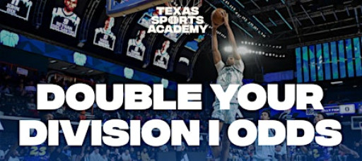 Double Your Child’s D1 Basketball Odds: Texas Sports Academy Info Session