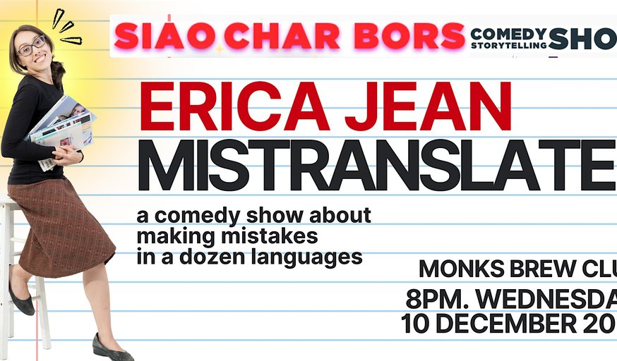 SIAO CHAR BORS COMEDY presents: ERICA JEAN -- MISTRANSLATED