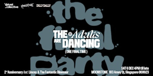 The Adults Are Dancing (One Final Time)