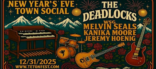 NYE Town Social:Deadlocks wsg/Melvin Seals, Kanika Moore, Jeremy Hoenig