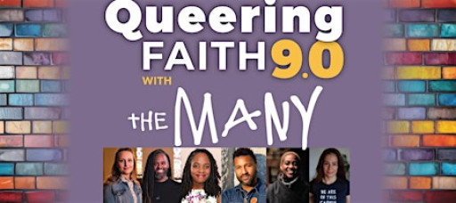 Queering Faith 9.0 with The Many