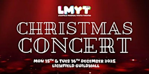 LMYT - Christmas Concert '25 - TUES 16TH DEC 2025 - Lichfield Guildhall