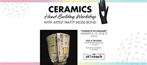 Ceramics: Hand Building Workshop (Jan: Afternoons or Evenings)