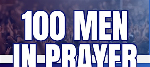 100 Men in Prayer