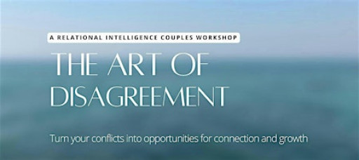 Couple Workshop: The Art of Disagreement