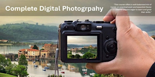 Complete Digital Photography - Bury St Edmunds
