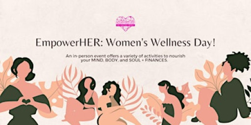 EmpowerHER: Women's Wellness Day! -- International Women's Day 2026