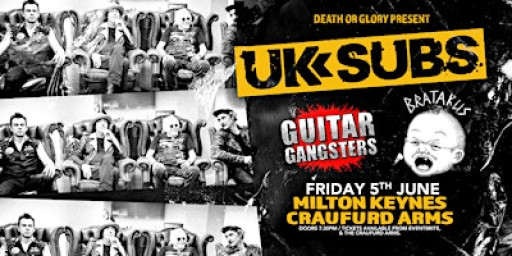 UK Subs / Guitar Gangsters / Bratakus Live at The Craufurd Arms